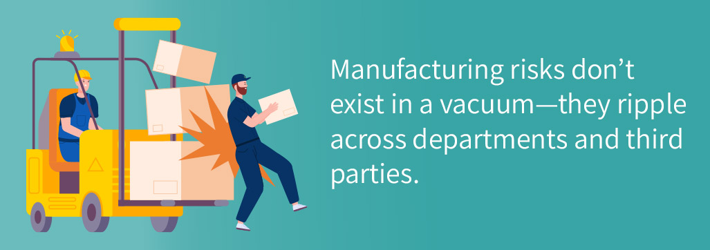 Manufacturing risks ripple across departments and third parties